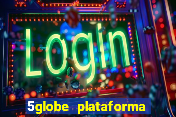 5globe plataforma de jogos